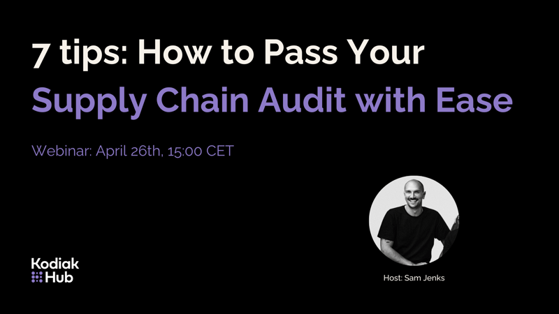 7 tips: How to Pass Your Supply Chain Audit with Ease