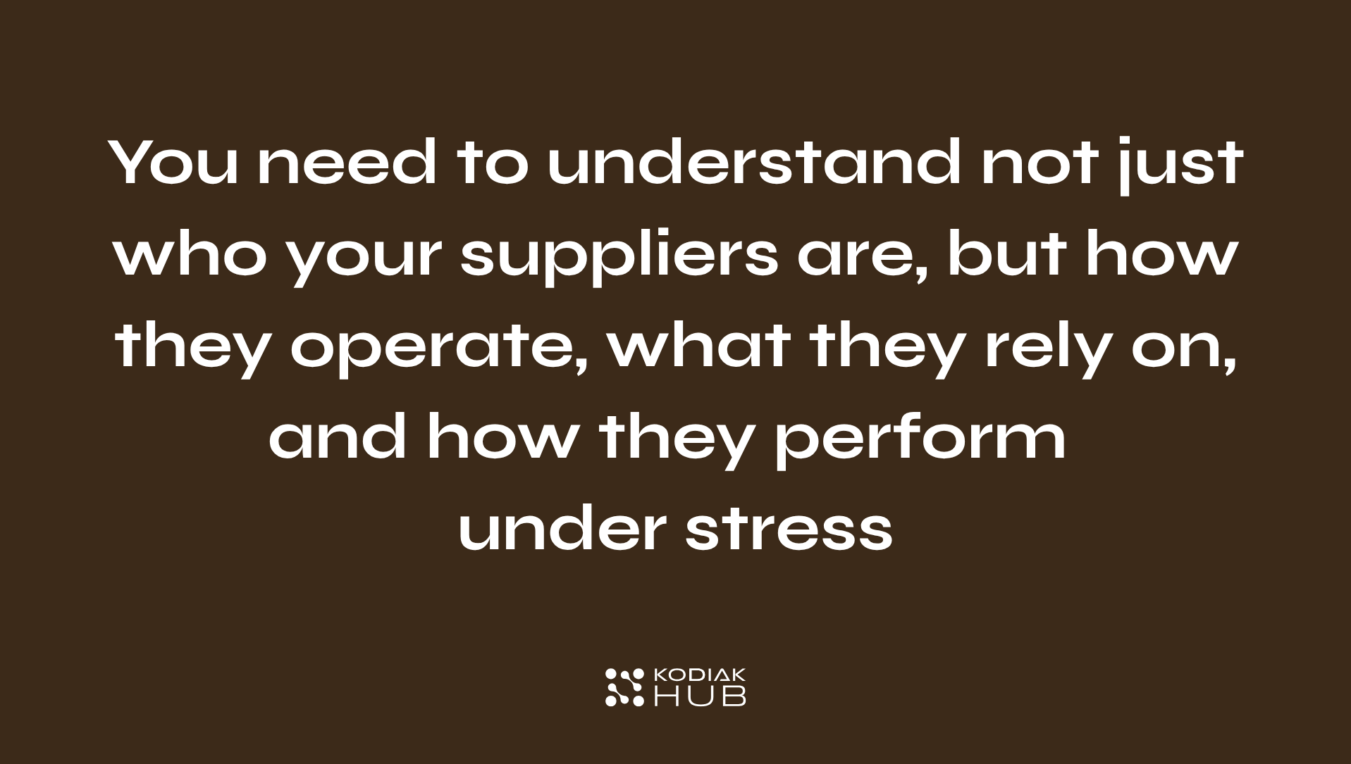 Why knowing your suppliers matters