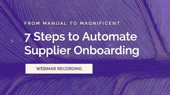 7 Steps to Automate Supplier Onboarding: from Manual to Magnificent