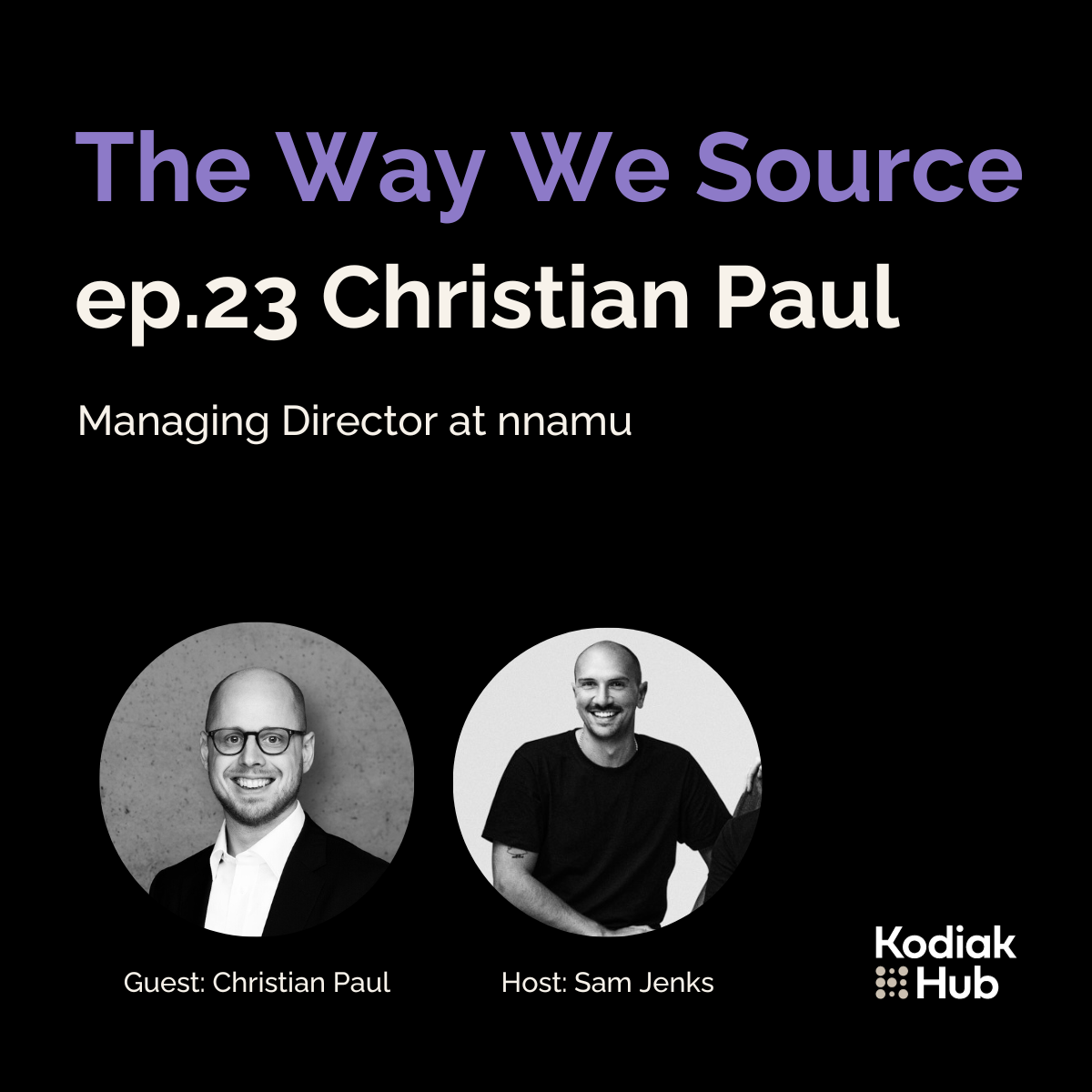 ep.23 Christian Paul - The Way We Source